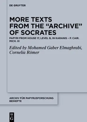 Ďalšie texty zo Sokratovho archívu: Papyrusy z domu č. 17, úroveň B, a ďalších lokalít v Karanise - More Texts from the Archive of Socrates: Papyri from House 17, Level B, and Other Locations in Karanis