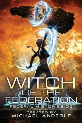 Čarodejnica Federácie III: Čarodejnica Federácie Kniha tretia - Witch Of The Federation III: Witch Of The Federation Book Three