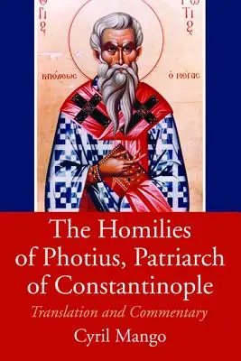 Homílie Fótia, konštantínopolského patriarchu - The Homilies of Photius, Patriarch of Constantinople