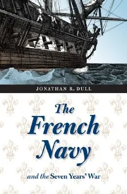 Francúzske námorníctvo a sedemročná vojna - The French Navy and the Seven Years' War