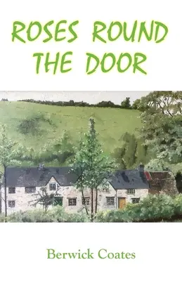 Ruže okolo dverí: Veľký chalupársky sen - Roses Round The Door: The Great Cottage Dream