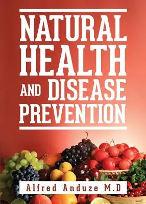 Prírodné zdravie a prevencia chorôb - Natural Health and Disease Prevention