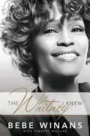 Whitney, ktorú som poznal - The Whitney I Knew