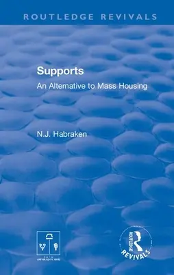 Podpory: Alternatíva k hromadnému bývaniu - Supports: An Alternative to Mass Housing