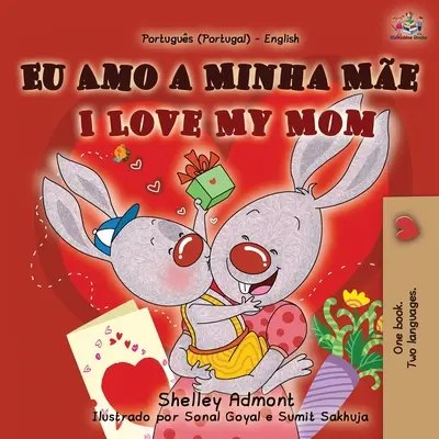 Milujem svoju mamu (portugalská anglická dvojjazyčná kniha pre deti - Portugalsko) - I Love My Mom (Portuguese English Bilingual Book for Kids- Portugal)