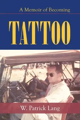 Tetovanie: A Memoir of Becoming - Tattoo: A Memoir of Becoming