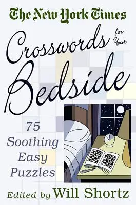 The New York Times Krížovky na nočný stolík: 75 upokojujúcich a jednoduchých hádaniek - The New York Times Crosswords for Your Bedside: 75 Soothing, Easy Puzzles