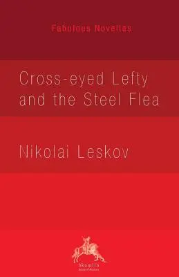 Šikmooká ľavica a oceľová blcha - Cross-eyed Lefty and the Steel Flea