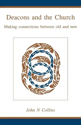 Diakoni a cirkev: Prepojenie medzi starým a novým - Deacons and the Church: Making Connections Between Old and New