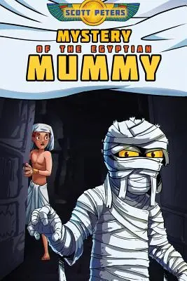 Záhada egyptskej múmie: Dobrodružné knihy pre deti od 9 do 12 rokov - Mystery of the Egyptian Mummy: Adventure Books For Kids Age 9-12