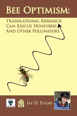 Včelí optimizmus: Translačný výskum zachráni včely medonosné a iné opeľovače - Bee optimism: Translational Research Will Rescue Honeybees And Other Pollinators