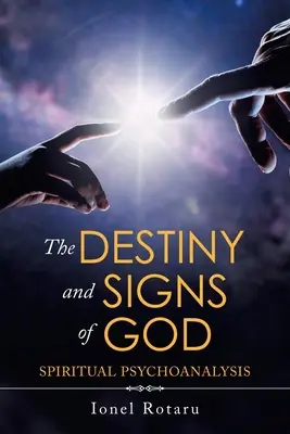 Osud a znamenia Božie: Duchovná psychoanalýza - The Destiny and Signs of God: Spiritual Psychoanalysis