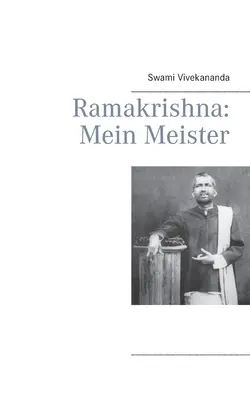 Ramakrišna: Mein Meister - Ramakrishna: Mein Meister