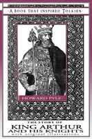Príbeh kráľa Artuša a jeho rytierov - kniha, ktorá inšpirovala Tolkiena: S pôvodnými ilustráciami - The Story of King Arthur and His Knights - A Book That Inspired Tolkien: With Original Illustrations