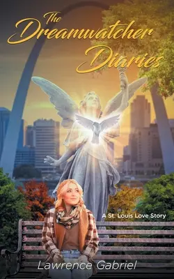 Denníky pozorovateľa snov: Louis: milostný príbeh - The Dreamwatcher Diaries: A St. Louis Love Story