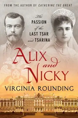 Alix a Nicky: Vášeň posledného cára a cárovnej - Alix and Nicky: The Passion of the Last Tsar and Tsarina