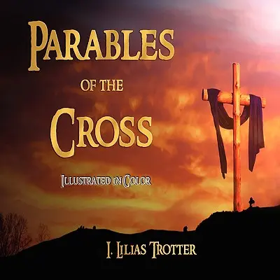 Podobenstvá o kríži - farebné ilustrácie - Parables of the Cross - Illustrated in Color