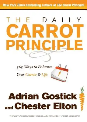Princíp každodennej mrkvy: 365 spôsobov, ako zlepšiť svoju kariéru a život - The Daily Carrot Principle: 365 Ways to Enhance Your Career and Life