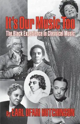 Je to aj naša hudba: Čierna skúsenosť v klasickej hudbe - It's Our Music Too: The Black Experience in Classical Music