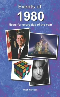 Udalosti roku 1980: správy na každý deň v roku - Events of 1980: news for every day of the year