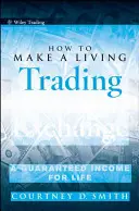 Ako sa uživiť obchodovaním s devízami: Zaručený príjem na celý život - How to Make a Living Trading Foreign Exchange: A Guaranteed Income for Life