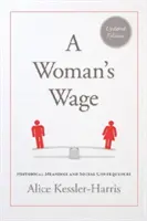 Mzda ženy: Historický význam a sociálne dôsledky - A Woman's Wage: Historical Meanings and Social Consequences