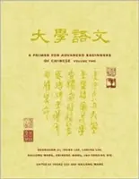 Učebnica čínštiny pre pokročilých začiatočníkov: 2. diel - A Primer for Advanced Beginners of Chinese: Volume 2