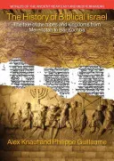 Dejiny biblického Izraela: Osudy kmeňov a kráľovstiev od Merenptaha po Bar Kochbu - A History of Biblical Israel: The Fate of the Tribes and Kingdoms from Merenptah to Bar Kochba