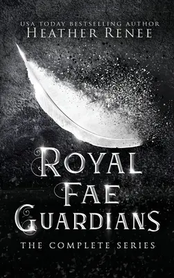 Kráľovskí fae strážcovia: Séria: Faeťanskí faeisti - kompletná séria (The Complete Series) - Royal Fae Guardians: The Complete Series