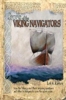 Tajomstvá vikingských navigátorov: Ako Vikingovia používali svoje úžasné slnečné kamene a iné techniky na prekonanie otvoreného oceánu - Secrets of the Viking Navigators: How the Vikings Used Their Amazing Sunstones and Other Techniques to Cross the Open Ocean