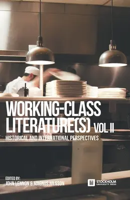 Literatúra robotníckej triedy(y): Historické a medzinárodné perspektívy. Zväzok 2 - Working-Class Literature(s): Historical and International Perspectives. Volume 2