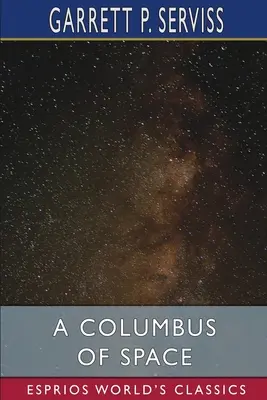 Vesmírny Kolumbus (Esprios Classics) - A Columbus of Space (Esprios Classics)