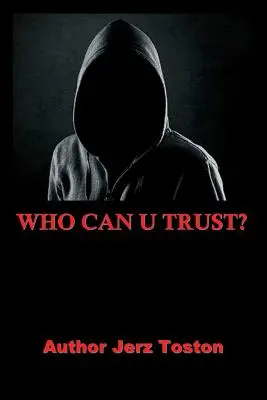 Komu môžete dôverovať - Who Can U Trust