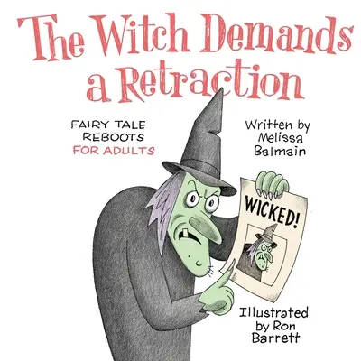 Čarodejnica si žiada odvolanie: Reštart rozprávky pre dospelých - The Witch Demands a Retraction: Fairy Tale Reboots for Adults