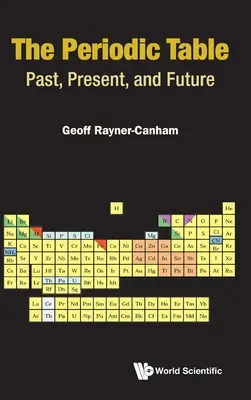 Periodická tabuľka, The: minulosť, súčasnosť a budúcnosť - Periodic Table, The: Past, Present, and Future