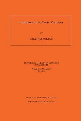 Úvod do torických variet. (Am-131), zväzok 131 - Introduction to Toric Varieties. (Am-131), Volume 131