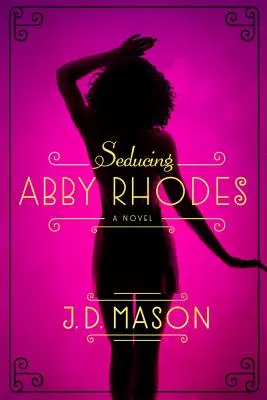 Zvádzanie Abby Rhodesovej - Seducing Abby Rhodes