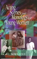 Herecké scény a monológy pre mladé ženy: 60 dramatických postáv - Acting Scenes and Monologs for Young Women: 60 Dramatic Characterizations