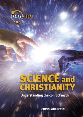 Veda a kresťanstvo: Pochopenie mýtu o konflikte - Science and Christianity: Understanding the Conflict Myth