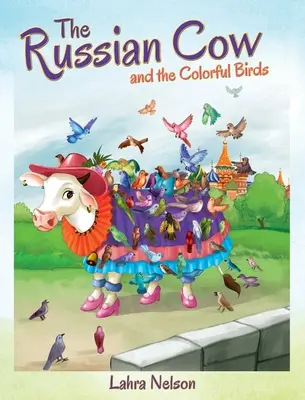 Ruská krava a farebné vtáky - The Russian Cow and the Colorful Birds