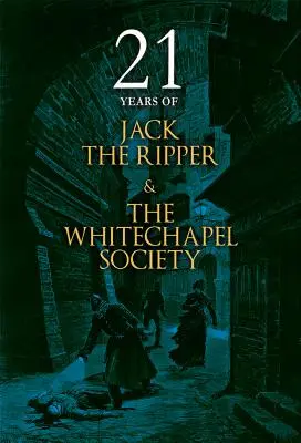21 rokov Jacka Rozparovača a Whitechapelskej spoločnosti - 21 Years of Jack the Ripper and the Whitechapel Society
