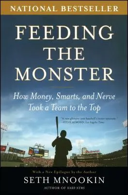 Feeding the Monster: Ako sa tím vďaka peniazom, umu a odvahe dostal na vrchol - Feeding the Monster: How Money, Smarts, and Nerve Took a Team to the Top