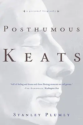 Posmrtný Keats: Osobný životopis - Posthumous Keats: A Personal Biography
