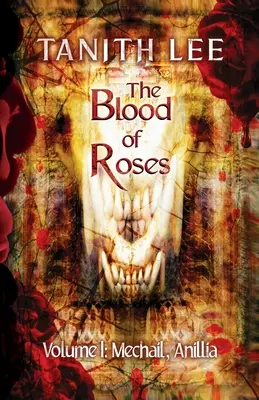 Krv ruží Prvý diel: Mechail, Anillia - The Blood of Roses Volume One: Mechail, Anillia
