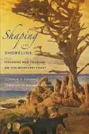 Formovanie pobrežia: Rybolov a cestovný ruch na pobreží Monterey - Shaping the Shoreline: Fisheries and Tourism on the Monterey Coast