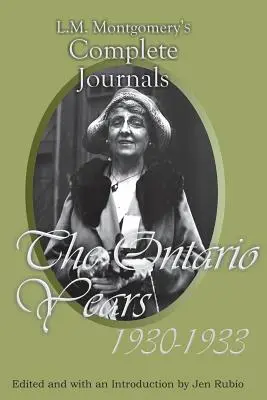 Kompletné denníky L. M. Montgomeryovej: Ontário, 1930 - 1933 - L.M. Montgomery's Complete Journals: The Ontario Years, 1930-1933