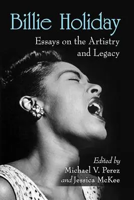 Billie Holiday: Eseje o umení a dedičstve - Billie Holiday: Essays on the Artistry and Legacy