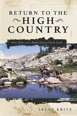 Návrat na Vysočinu: Nové príbehy vysokohorského kuchára - Return to the High Country: New Tales of a High Sierra Pack Cook