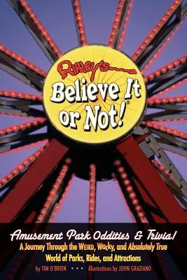 Ripley's Believe It or Not! Zvláštnosti a zaujímavosti zo zábavných parkov - Ripley's Believe It or Not! Amusement Park Oddities & Trivia