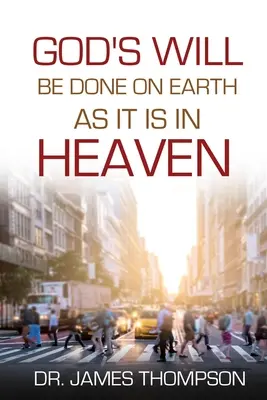 Nech sa stane Božia vôľa na zemi ako v nebi - God's Will Be Done On Earth As It Is In Heaven